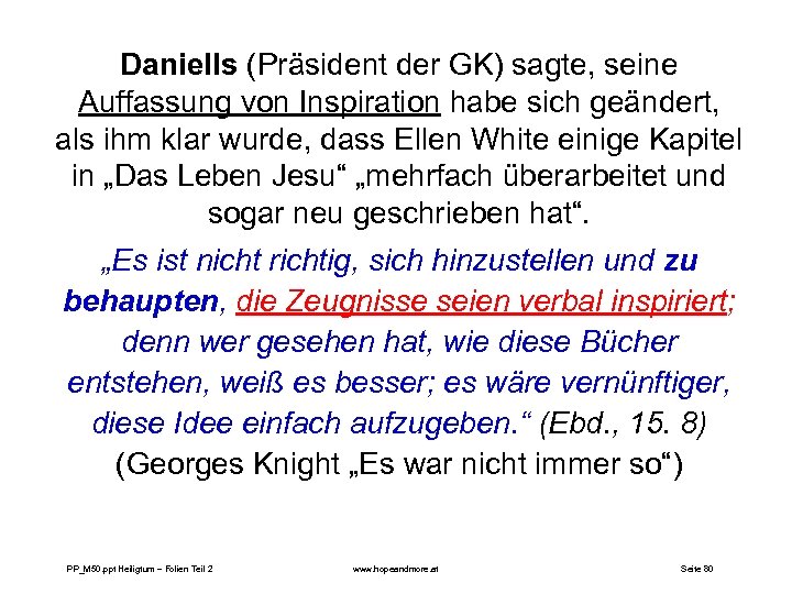 Daniells (Präsident der GK) sagte, seine Auffassung von Inspiration habe sich geändert, als ihm