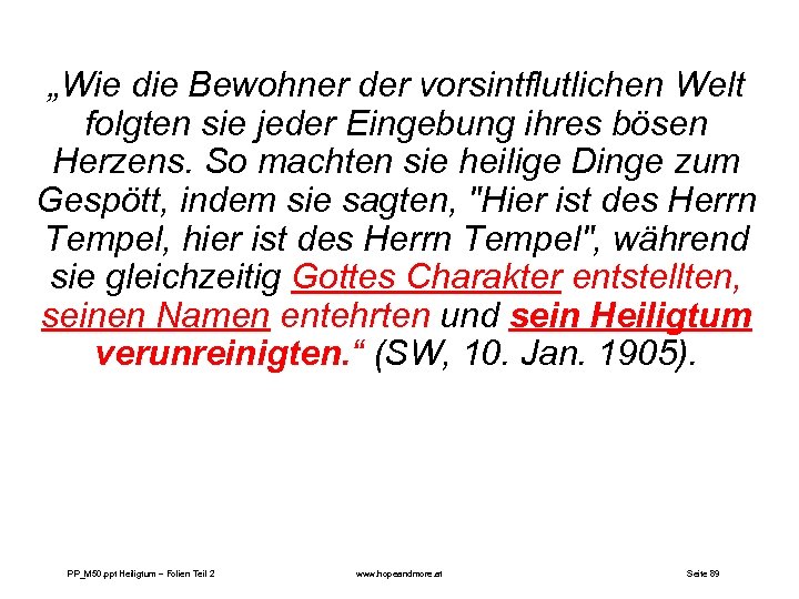 „Wie die Bewohner der vorsintflutlichen Welt folgten sie jeder Eingebung ihres bösen Herzens. So