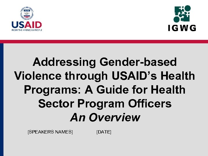 Addressing Gender-based Violence through USAID’s Health Programs: A Guide for Health Sector Program Officers