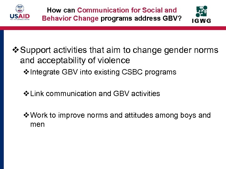 How can Communication for Social and Behavior Change programs address GBV? v Support activities