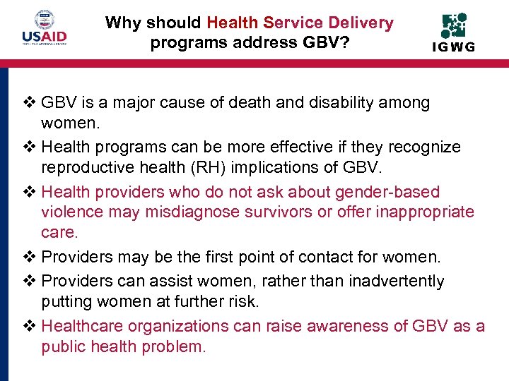 Why should Health Service Delivery programs address GBV? v GBV is a major cause