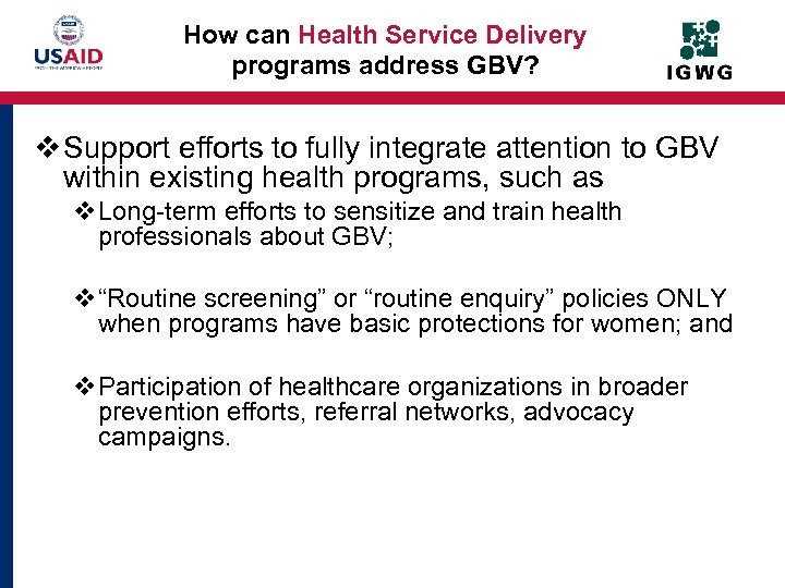 How can Health Service Delivery programs address GBV? v Support efforts to fully integrate