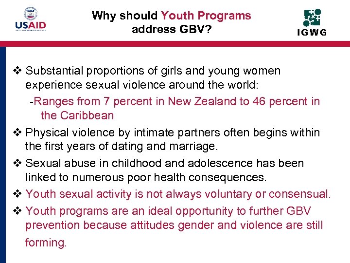 Why should Youth Programs address GBV? v Substantial proportions of girls and young women