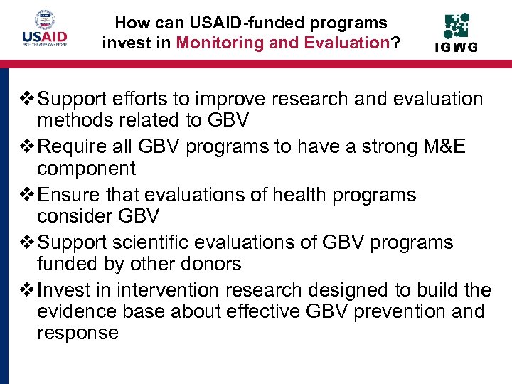 How can USAID-funded programs invest in Monitoring and Evaluation? v Support efforts to improve