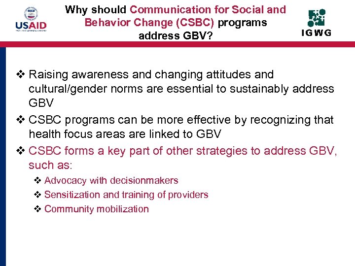 Why should Communication for Social and Behavior Change (CSBC) programs address GBV? v Raising