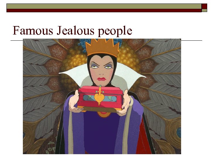 Famous Jealous people 