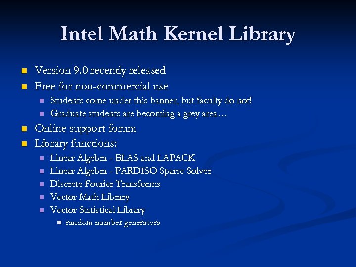 Intel Math Kernel Library n n Version 9. 0 recently released Free for non-commercial