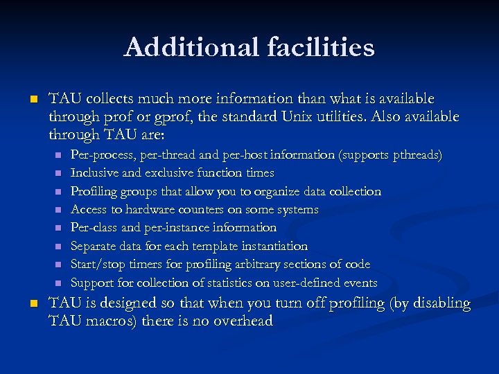 Additional facilities n TAU collects much more information than what is available through prof