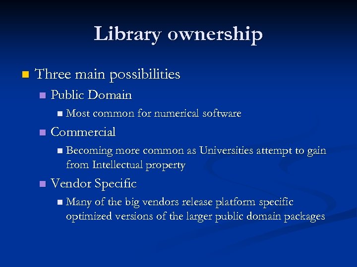 Library ownership n Three main possibilities n Public Domain n Most common for numerical