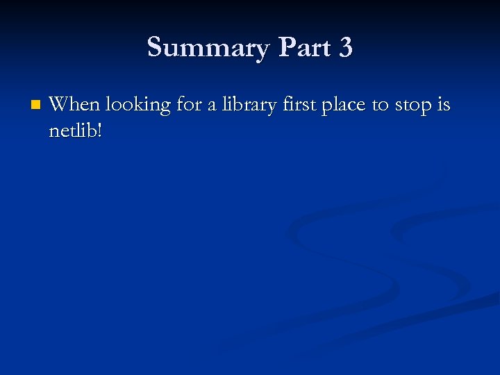 Summary Part 3 n When looking for a library first place to stop is