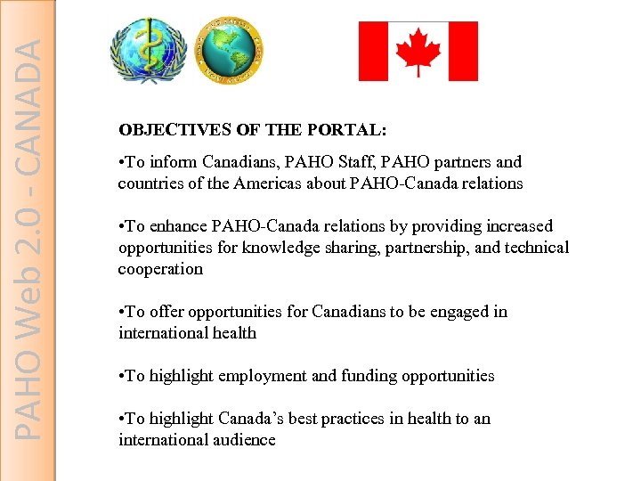 PAHO Web 2. 0 - CANADA OBJECTIVES OF THE PORTAL: • To inform Canadians,