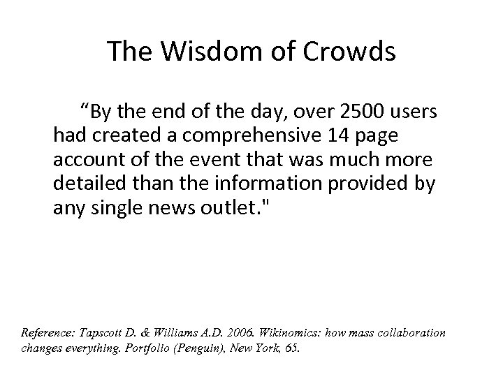 The Wisdom of Crowds “By the end of the day, over 2500 users had