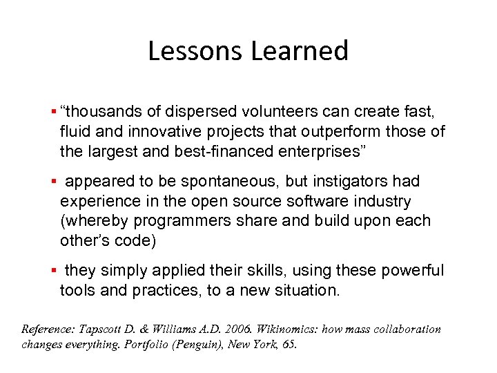 Lessons Learned § “thousands of dispersed volunteers can create fast, fluid and innovative projects