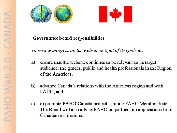 PAHO Web 2. 0 - CANADA Governance board responsibilities To review progress on the