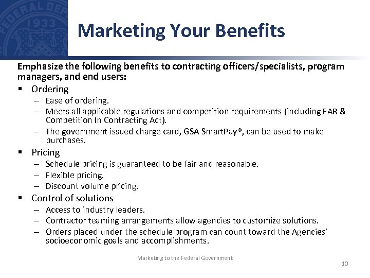 Marketing Your Benefits Emphasize the following benefits to contracting officers/specialists, program managers, and end