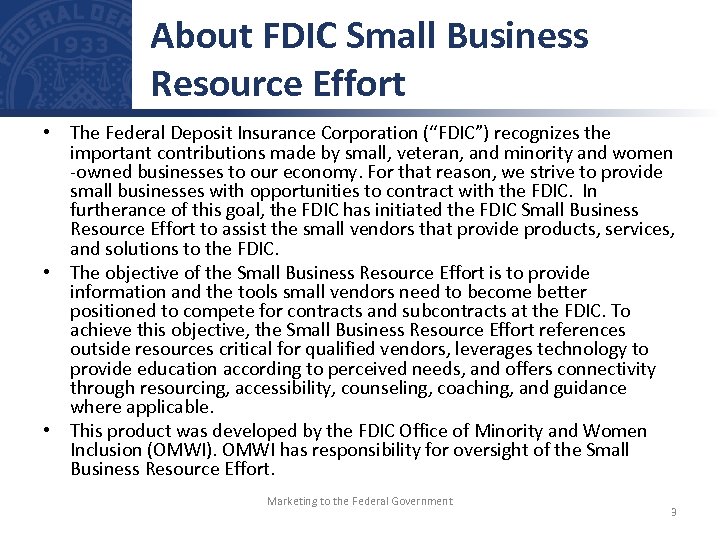 About FDIC Small Business Resource Effort • The Federal Deposit Insurance Corporation (“FDIC”) recognizes