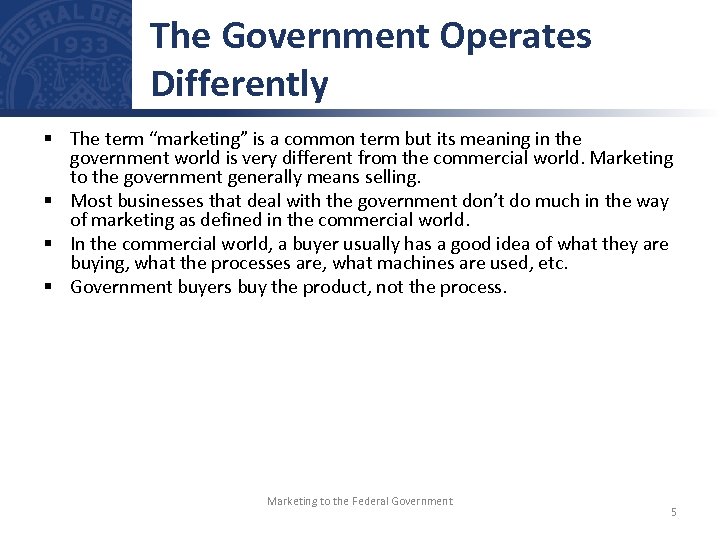 The Government Operates Differently § The term “marketing” is a common term but its