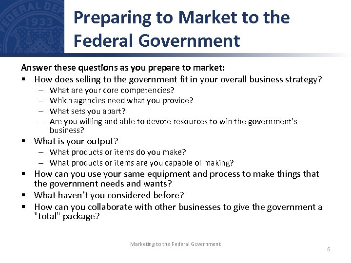 Preparing to Market to the Federal Government Answer these questions as you prepare to