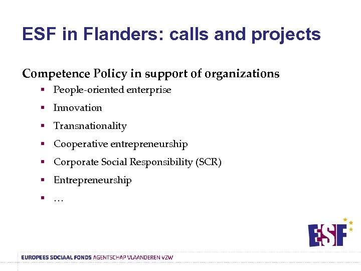 ESF in Flanders: calls and projects Competence Policy in support of organizations § People-oriented