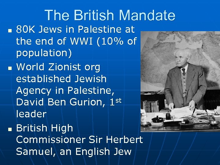 The British Mandate n n n 80 K Jews in Palestine at the end