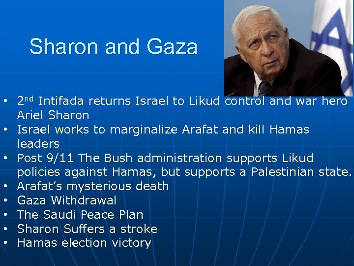 Sharon and Gaza • 2 nd Intifada returns Israel to Likud control and war