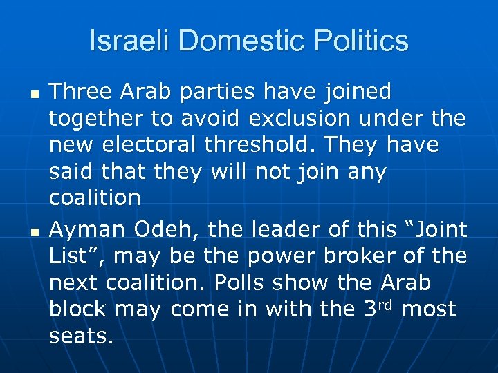 Israeli Domestic Politics n n Three Arab parties have joined together to avoid exclusion