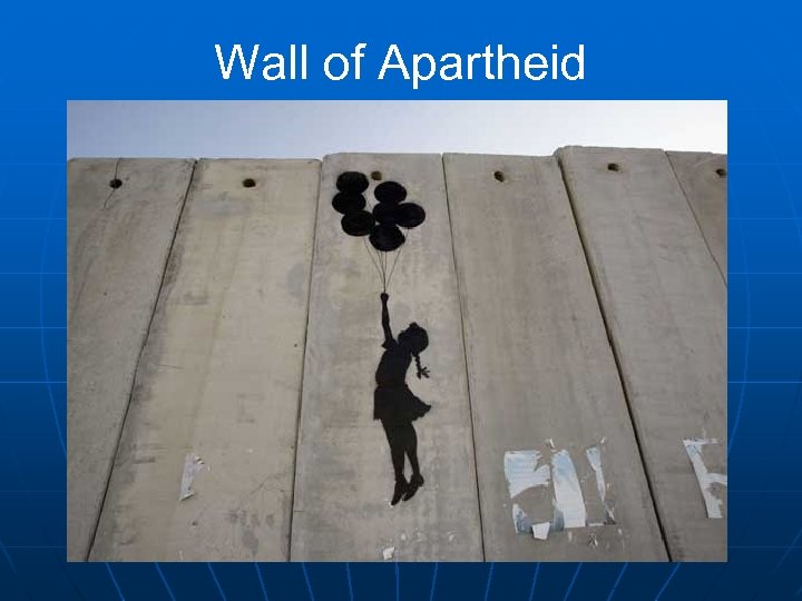Wall of Apartheid 