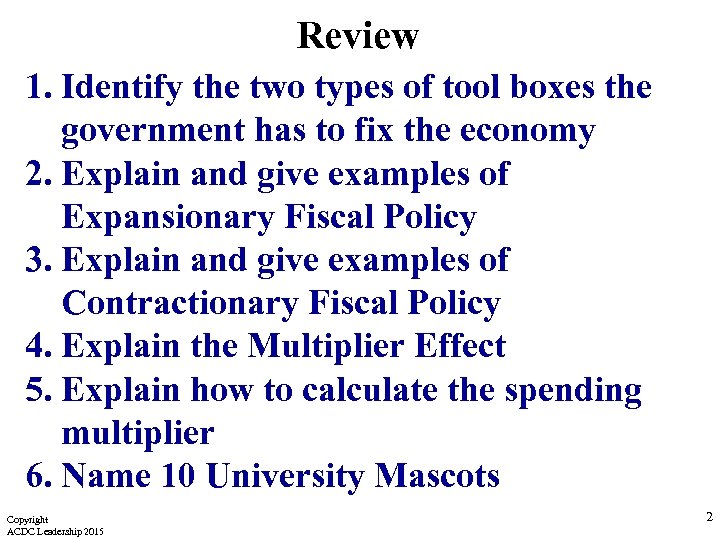 Review 1. Identify the two types of tool boxes the government has to fix