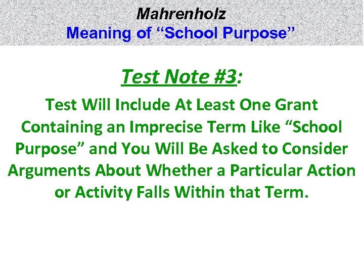 Mahrenholz Meaning of “School Purpose” Test Note #3: Test Will Include At Least One