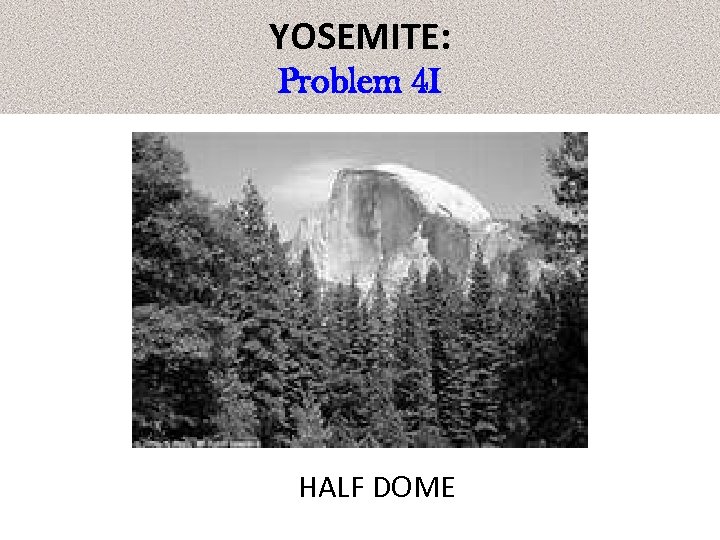 YOSEMITE: Problem 4 I HALF DOME 