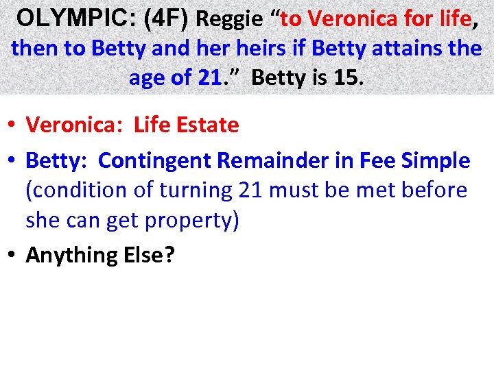 OLYMPIC: (4 F) Reggie “to Veronica for life, life then to Betty and her