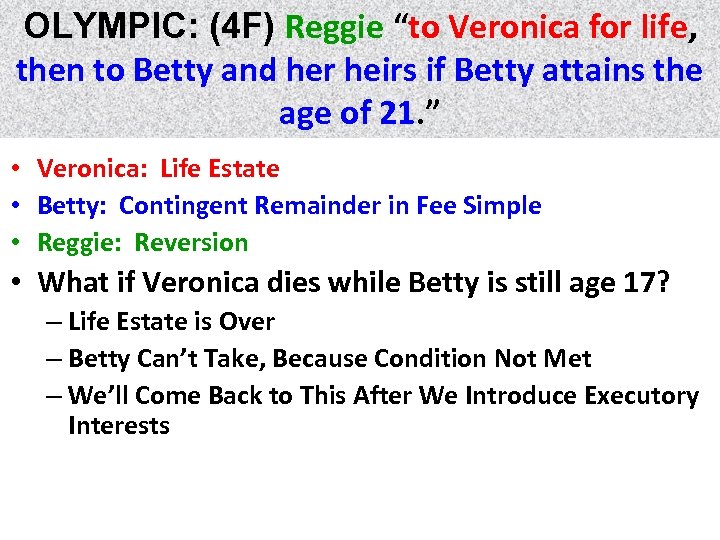 OLYMPIC: (4 F) Reggie “to Veronica for life, life then to Betty and her