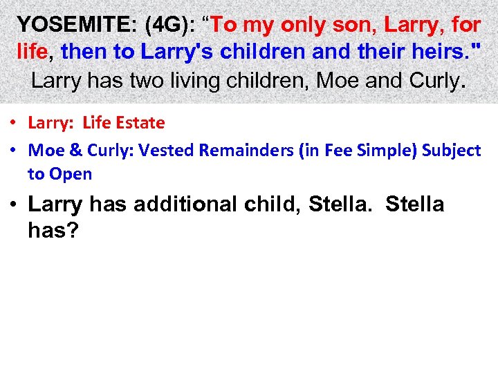 YOSEMITE: (4 G): “To my only son, Larry, for life, then to Larry's children