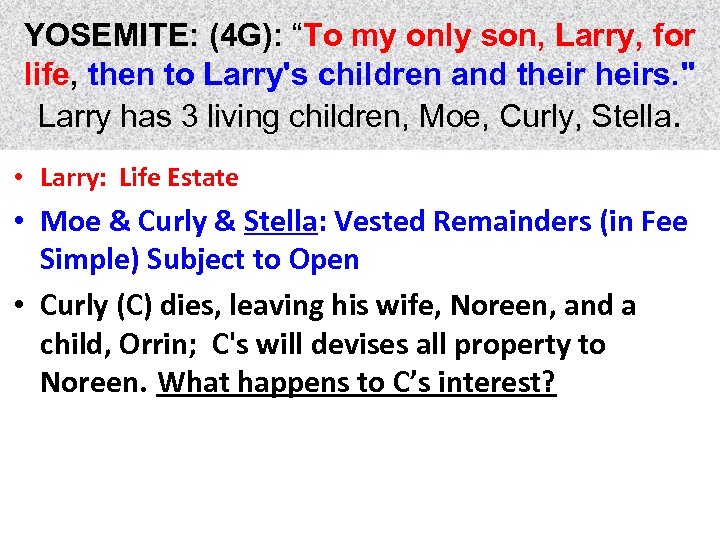 YOSEMITE: (4 G): “To my only son, Larry, for life, then to Larry's children