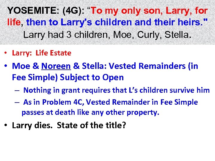 YOSEMITE: (4 G): “To my only son, Larry, for life, then to Larry's children