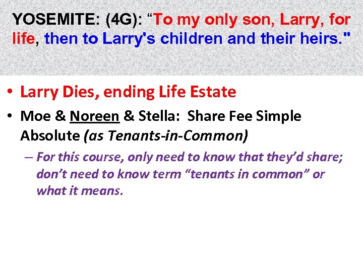 YOSEMITE: (4 G): “To my only son, Larry, for life, then to Larry's children