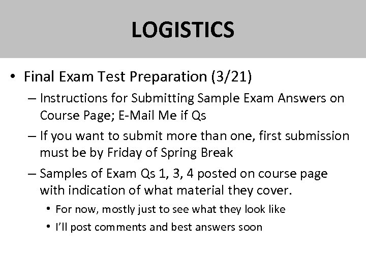 LOGISTICS • Final Exam Test Preparation (3/21) – Instructions for Submitting Sample Exam Answers