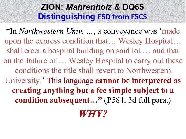 ZION: Mahrenholz & DQ 65 Distinguishing FSD from FSCS “In Northwestern Univ. …, a