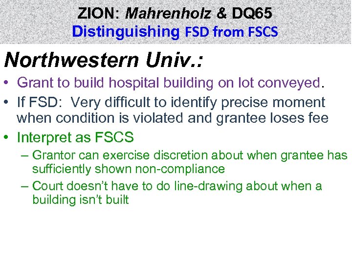 ZION: Mahrenholz & DQ 65 Distinguishing FSD from FSCS Northwestern Univ. : • Grant