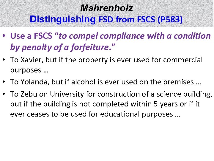 Mahrenholz Distinguishing FSD from FSCS (P 583) • Use a FSCS “to compel compliance