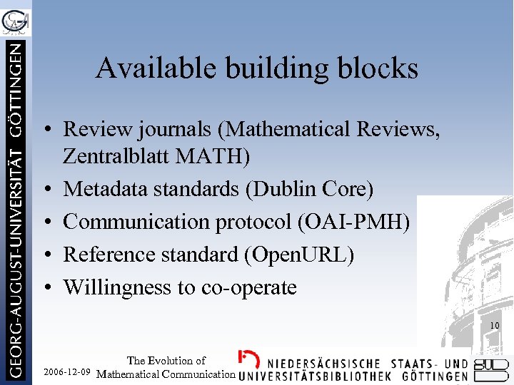 Available building blocks • Review journals (Mathematical Reviews, Zentralblatt MATH) • Metadata standards (Dublin