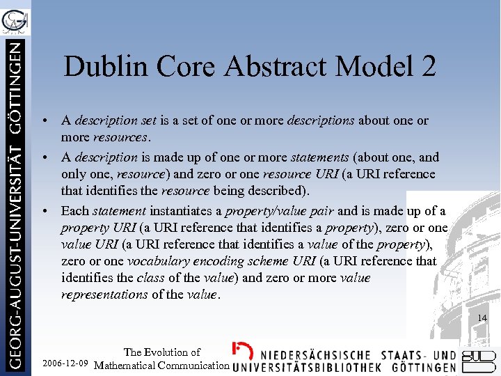 Dublin Core Abstract Model 2 • A description set is a set of one