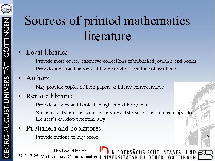 Sources of printed mathematics literature • Local libraries – Provide more or less extensive