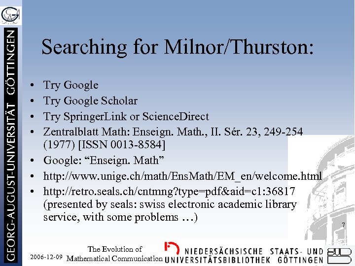 Searching for Milnor/Thurston: • • Try Google Scholar Try Springer. Link or Science. Direct