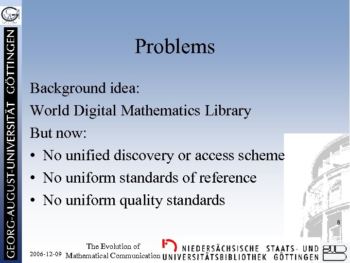 Problems Background idea: World Digital Mathematics Library But now: • No unified discovery or