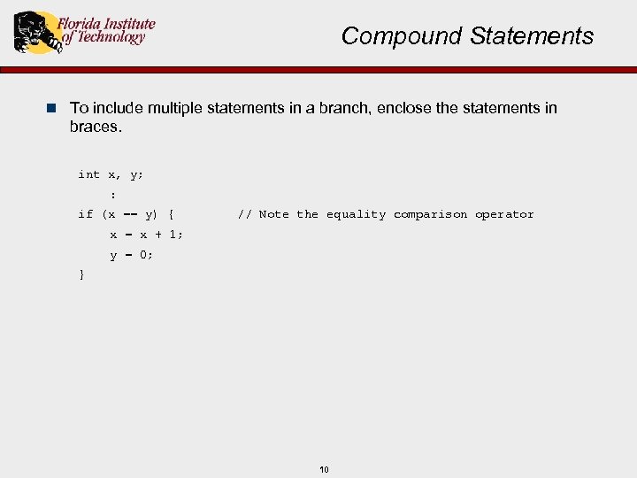 Compound Statements n To include multiple statements in a branch, enclose the statements in