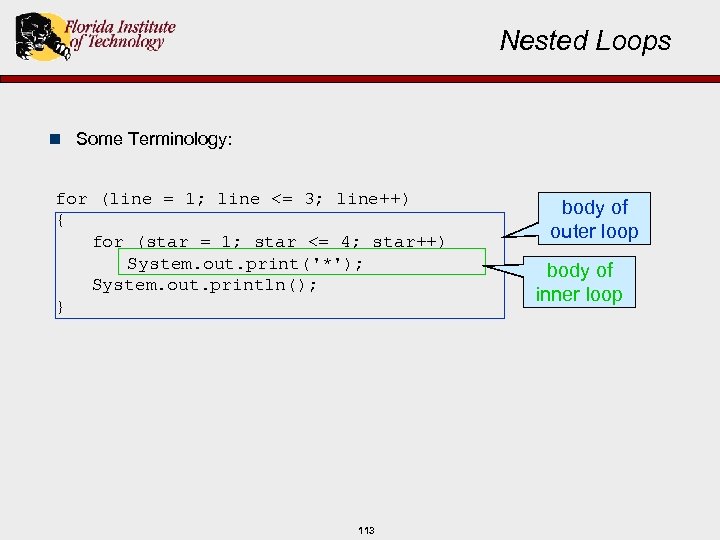 Nested Loops n Some Terminology: for (line = 1; line <= 3; line++) {