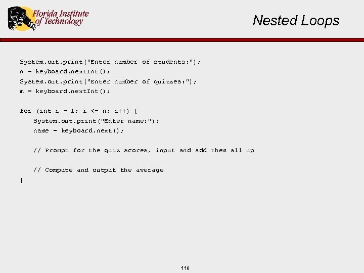 Nested Loops System. out. print("Enter number of students: "); n = keyboard. next. Int();