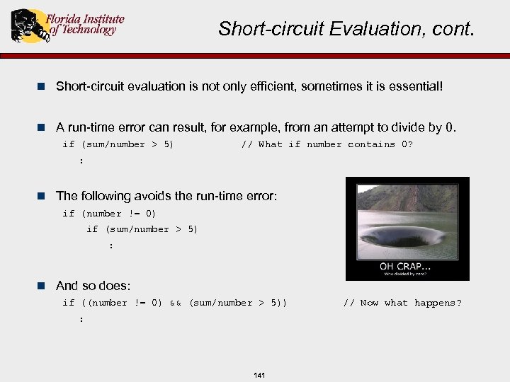 Short-circuit Evaluation, cont. n Short-circuit evaluation is not only efficient, sometimes it is essential!