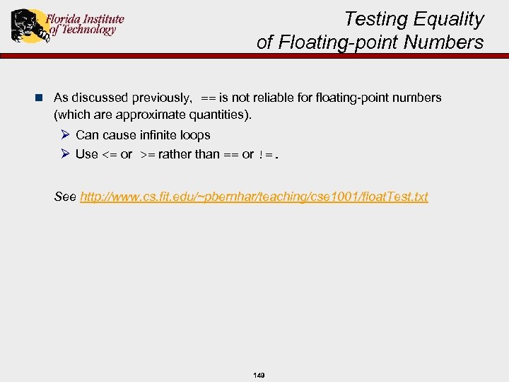 Testing Equality of Floating-point Numbers n As discussed previously, == is not reliable for